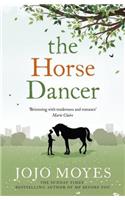 The Horse Dancer: Discover the heart-warming Jojo Moyes you haven't read yet