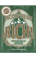 Incorporate & Get Rich!