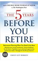 5 Years Before You Retire