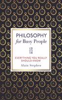 Philosophy for Busy People