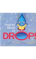 Don't Be Afraid to Drop!