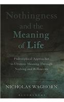 Nothingness and the Meaning of Life: Philosophical Approaches to Ultimate Meaning Through Nothing and Reflexivity