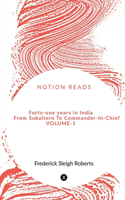 Forty-one years in India From Subaltern To Commander-In-Chief VOL-1