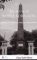 The Battle of Bhima Koregaon: History of military culture in Maharashtra