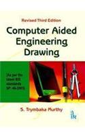 Computer Aided Engineering Drawing (As per the latest BIS standards SP: 46-2003) 