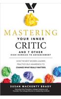 Mastering Your Inner Critic and 7 Other High Hurdles to Advancement