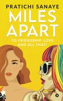 Miles Apart: To Friendship, Love and All That!