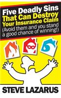 Five Deadly Sins That Can Destroy Your Insurance Claim