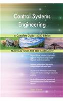 Control Systems Engineering A Complete Guide - 2020 Edition