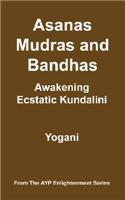 Asanas, Mudras and Bandhas - Awakening Ecstatic Kundalini