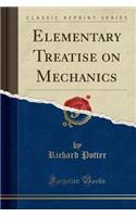 Elementary Treatise on Mechanics (Classic Reprint)