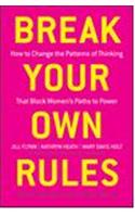 Break Your Own Rules: How to Change the Patterns of Thinking