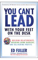 You Can't Lead With Your Feet On the Desk