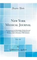 New York Medical Journal, Vol. 112: Incorporating the Philadelphia Medical Journal and the Medical News; A Weekly Review of Medicine; July to December, 1920, Inclusive (Classic Reprint)