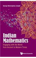 Indian Mathematics: Engaging With The World From Ancient To Modern Times