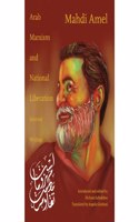 Mahdi Amal: Arab Marxism And National Liberation: Selected Writings