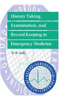 History Taking, Examination, and Record Keeping in Emergency Medicine