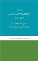 The Dehumanization of Art and Other Essays on Art, Culture, and Literature