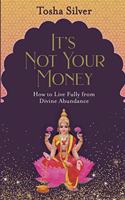 It's Not Your Money