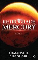 Retrograde Mercury - Part II