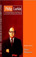 PHILIP LARKIN: A CRITICAL STUDY OF HIS POETRY