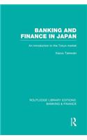 Banking and Finance in Japan (Rle Banking & Finance)