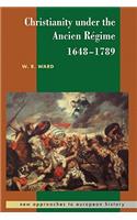 Christianity Under the Ancien Regime, 1648 1789