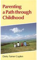 Parenting a Path Through Childhood