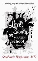 Love, Sanity, or Medical School