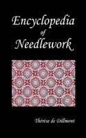 Encyclopedia of Needlework (Fully Illustrated)