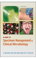 Guide to Specimen Management in Clinical Microbiology