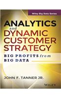 Analytics And Dynamic Customer Strategy: Big Profits From Big Data