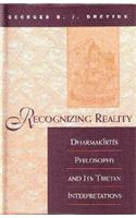 Recognizing Reality - Dharmakirti Philosophy And Its Tibetan Interpretation