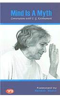 Mind is a Myth: Conservations with U. G. Krishnamurti