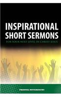 Inspirational Short Sermons for Your Next Level in Christ Jesus