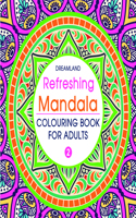 Refreshing Mandala- Colouring Book for Adults Book 2