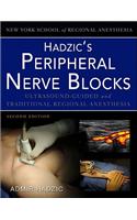 Hadzic's Peripheral Nerve Blocks and Anatomy for Ultrasound-Guided Regional Anesthesia