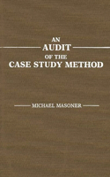 Audit of the Case Study Method