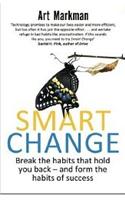 Smart Change: Break the habits that hold you back and form the habits of success