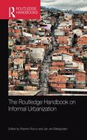 Routledge Handbook on Informal Urbanization