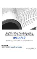 CAP Certified Administrative Professional Exam Study Guide 2015/16