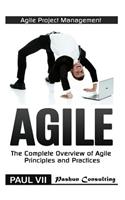 Agile Project Management: Agile: The Complete Overview of Agile Principles and Practices