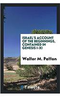 ISRAEL'S ACCOUNT OF THE BEGINNINGS, CONT