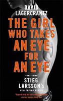 Girl Who Takes an Eye for an Eye: Continuing Stieg Larsson's Millennium Series