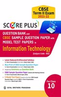 SCORE PLUS QUESTION BANK AND SAMPLE PAPER WITH MODEL TEST PAPERS IN INFORMATION TECHNOLOGY FOR CLASS 10 (TERM 2 EXAM 2021-22)