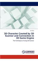 3D Character Created by 3D Scanner and Connection in 3D Game Engine