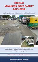 Mission Advanced Road Safety 2019-2024 (An Insight into Road Traffic Accidents on Indian Motorways)