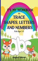 It's My Workbook to Trace Shapes, Letters and Numbers, Kids Ages 3-5