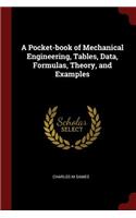 A Pocket-book of Mechanical Engineering, Tables, Data, Formulas, Theory, and Examples