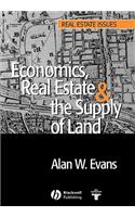 Economics, Real Estate and the Supply of Land